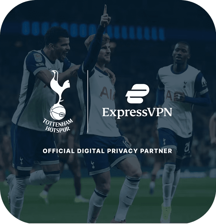 Official Digital Privacy Partner of Tottenham Hotspur