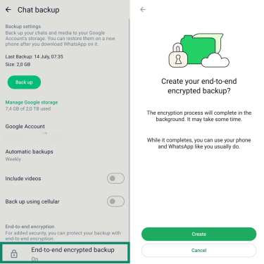 Two side-by-side screenshots showing how to begin the encrypted backup process. The first screen shows the ‘End-to-end encrypted backup’ option selected. The second is the confirmation screen to ‘Create’ the backup.